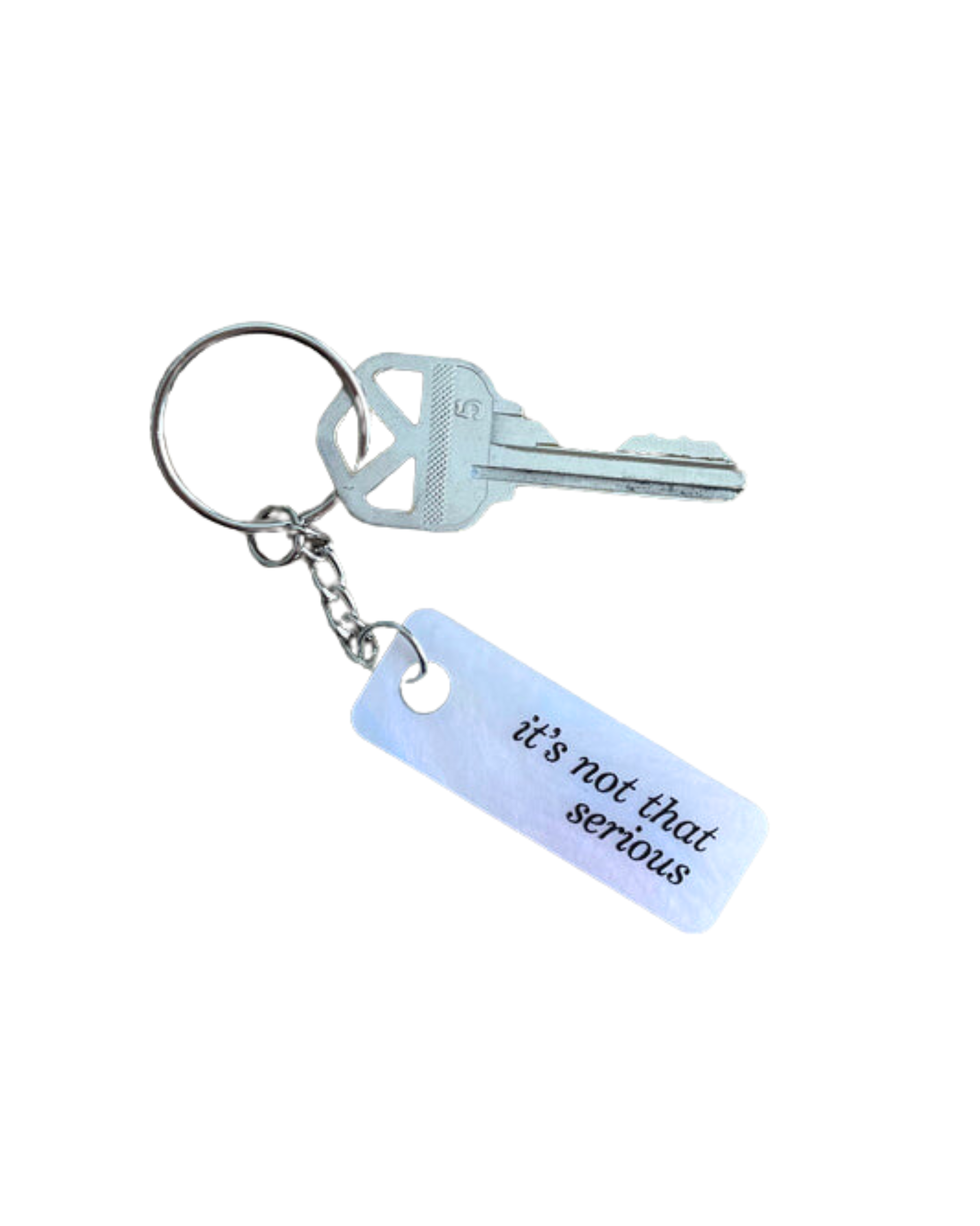 Its not that serious Keychain