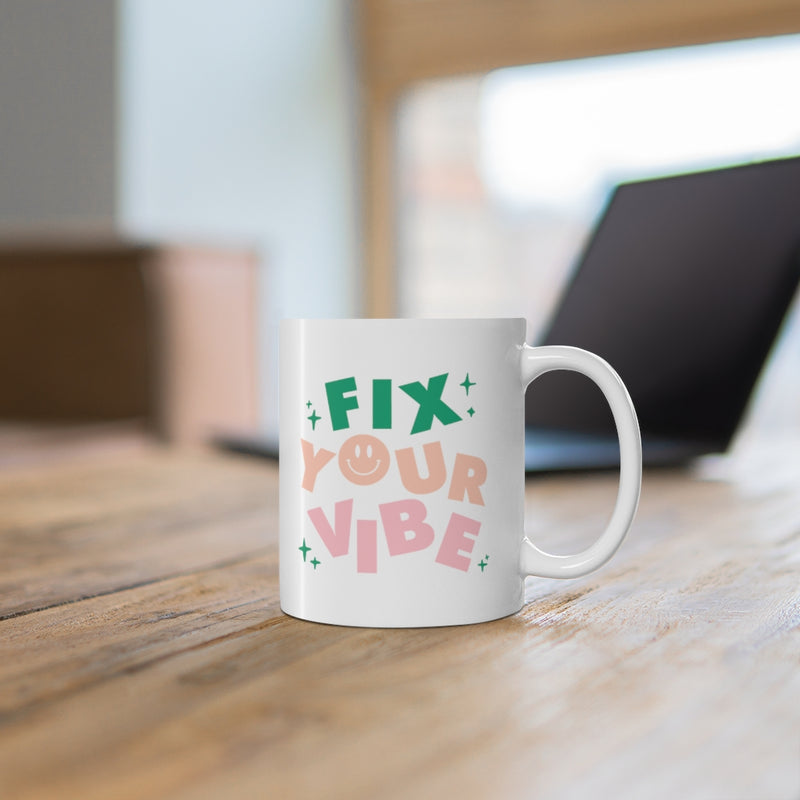 Fix Your Vibe Mug