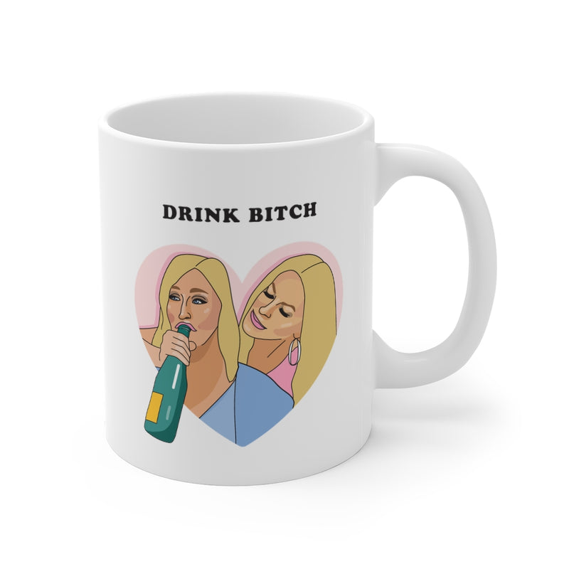 Drink B*tch - Sonja + Leah - Bravo Mug