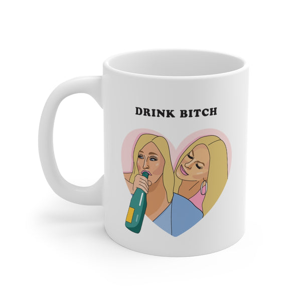 Drink B*tch - Sonja + Leah - Bravo Mug