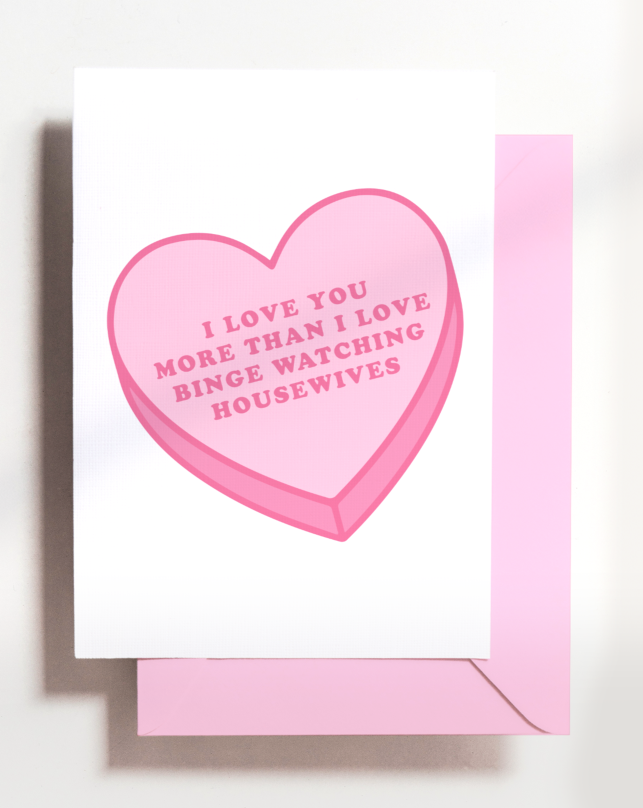 Love You More than Real Housewives Card