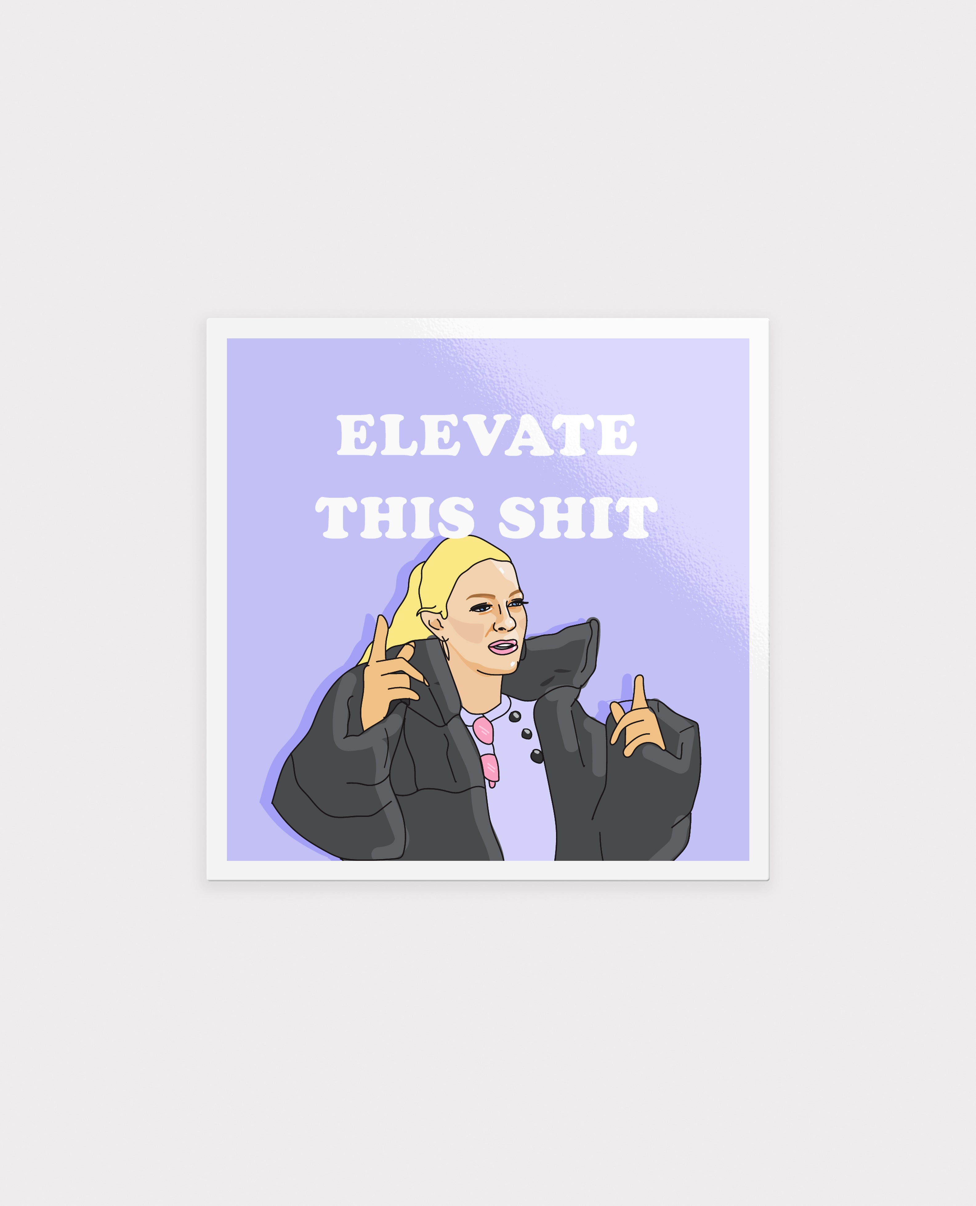 Leah - Elevate this shit Magnet