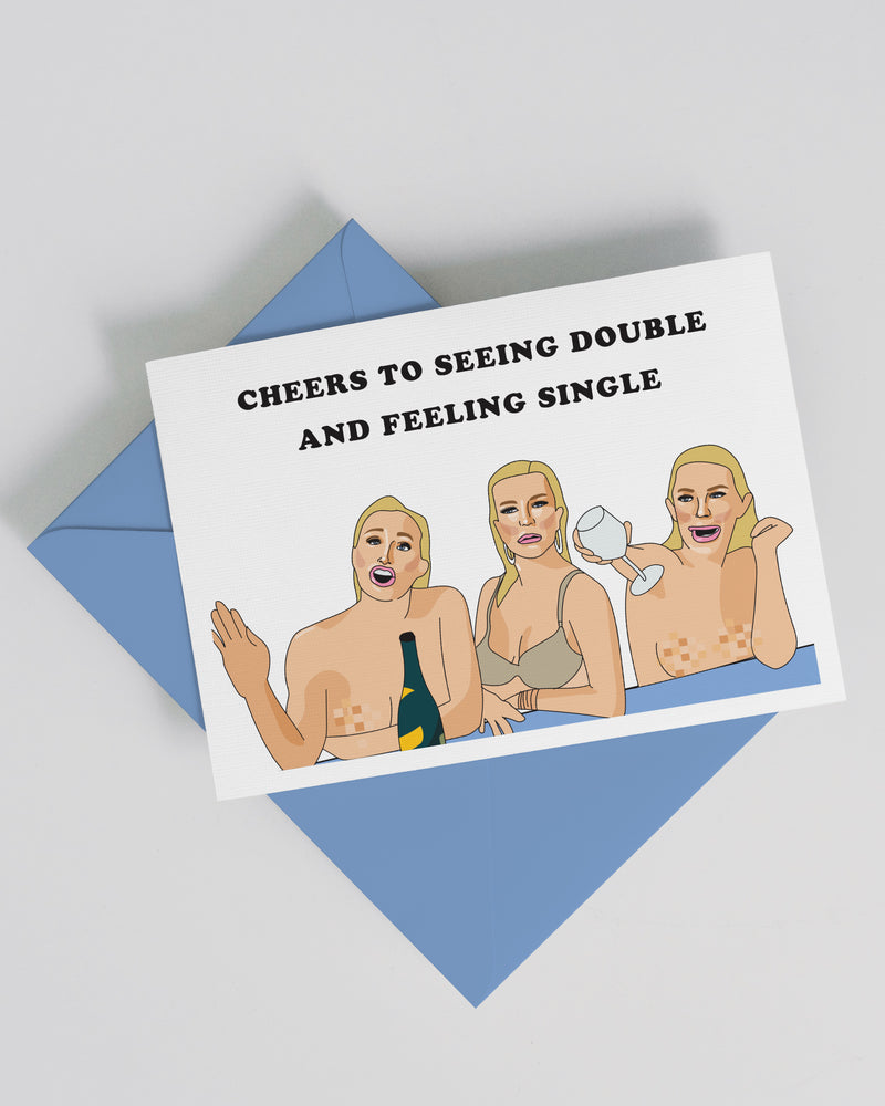 Cheers to seeing double and feeling single Card