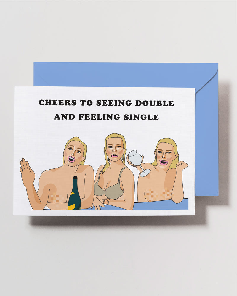 Cheers to seeing double and feeling single Card