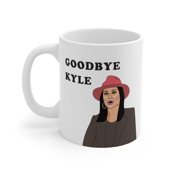 Goodbye Kyle - Bravo Mug - RHOBH